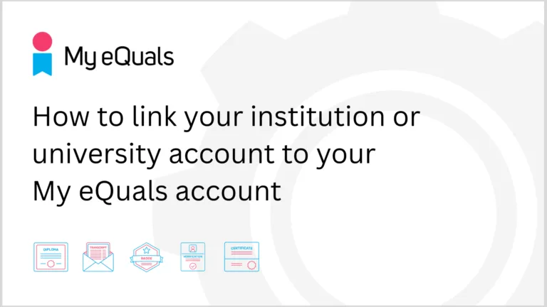How to link your Institution or University Account to your My eQuals Account (1920 x 1080 px)