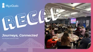 My eQuals Connect 2026 Recap