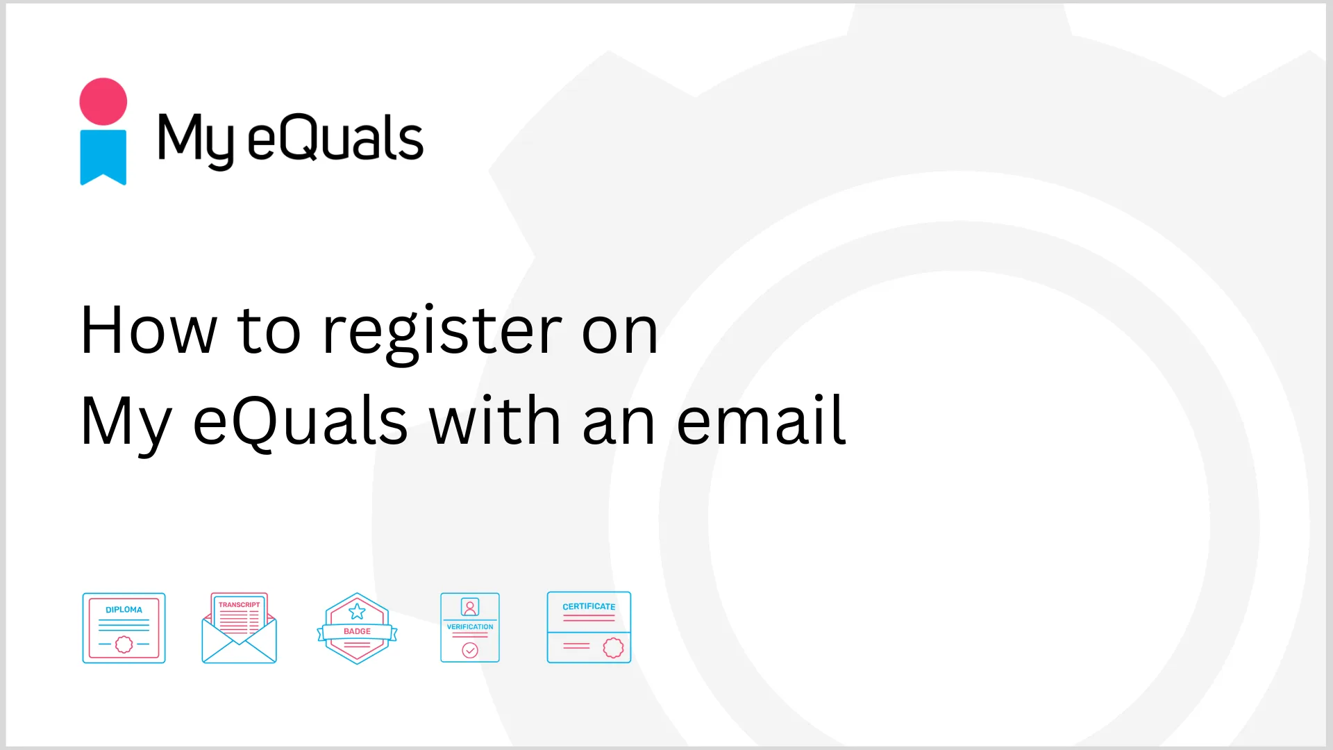 How to register on My eQuals with an email (1920 x 1080 px)