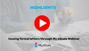 Issuing formal letters through My eQuals Webinar